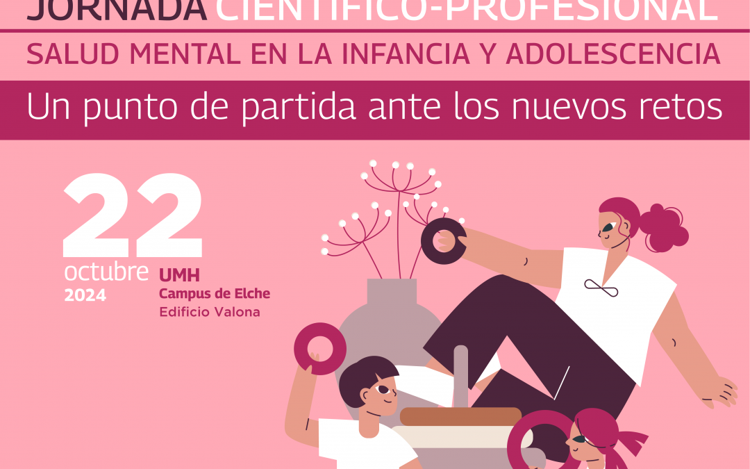 II JORNADA CIENTÍFICO-PROFESIONAL. SALUD MENTAL EN LA INFANCIA Y ADOLESCENCIA: UN PUNTO DE PARTIDA ANTE LOS NUEVOS RETOS